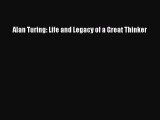Read Alan Turing: Life and Legacy of a Great Thinker Ebook Free