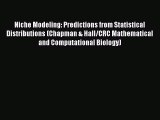 Read Niche Modeling: Predictions from Statistical Distributions (Chapman & Hall/CRC Mathematical