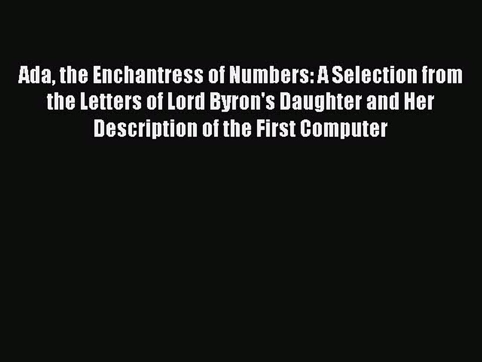 Read Ada the Enchantress of Numbers: A Selection from the Letters of Lord Byron's Daughter