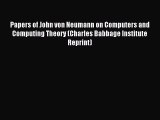 Read Papers of John von Neumann on Computers and Computing Theory (Charles Babbage Institute