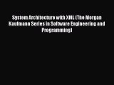Read System Architecture with XML (The Morgan Kaufmann Series in Software Engineering and Programming)
