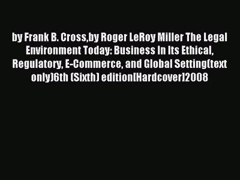 Download by Frank B. Crossby Roger LeRoy Miller The Legal Environment Today: Business In Its