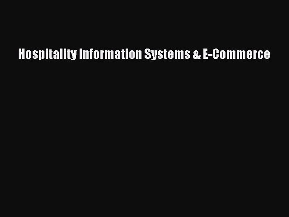 Read Hospitality Information Systems & E-Commerce Ebook Free