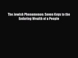 [Download] The Jewish Phenomenon: Seven Keys to the Enduring Wealth of a People Read Online