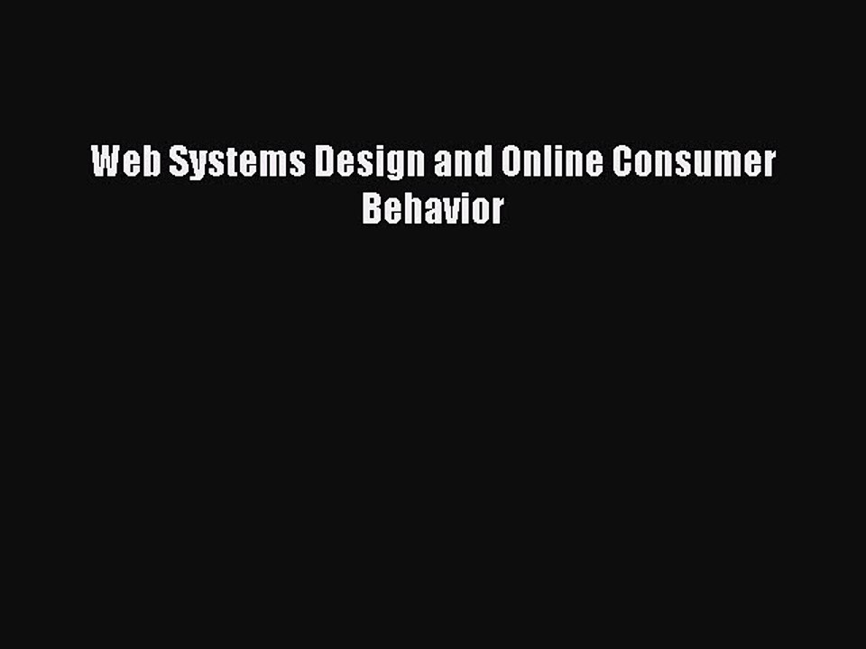 Download Web Systems Design and Online Consumer Behavior PDF Free