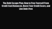 [Download] The Debt Escape Plan: How to Free Yourself From Credit Card Balances Boost Your