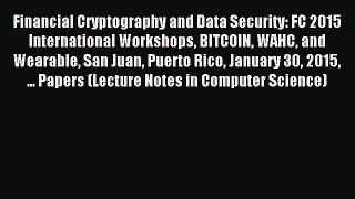 Read Financial Cryptography and Data Security: FC 2015 International Workshops BITCOIN WAHC