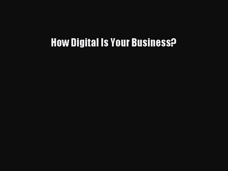 Read How Digital Is Your Business? Ebook Free