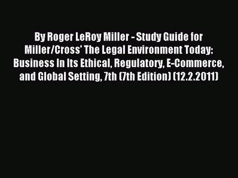 Download By Roger LeRoy Miller - Study Guide for Miller/Cross' The Legal Environment Today: