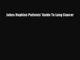 Read Johns Hopkins Patients' Guide To Lung Cancer Ebook Free