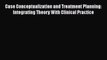 Read Case Conceptualization and Treatment Planning: Integrating Theory With Clinical Practice