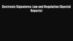 Read Electronic Signatures: Law and Regulation (Special Reports) Ebook Online