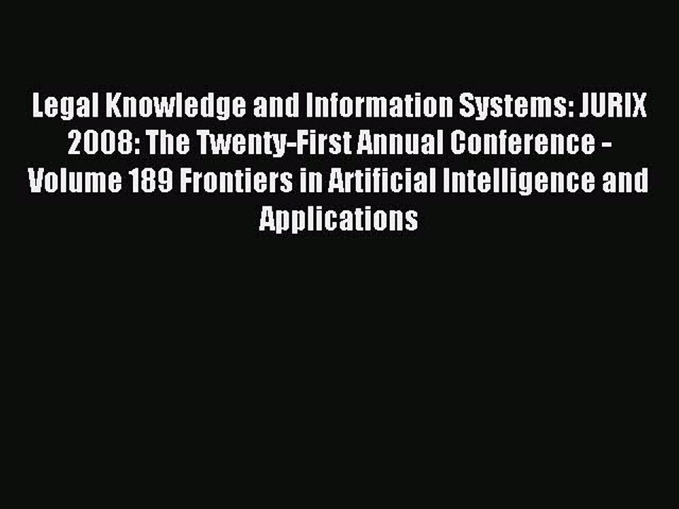 Read Legal Knowledge and Information Systems: JURIX 2008: The Twenty-First Annual Conference