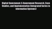 Read Digital Government: E-Government Research Case Studies and Implementation (Integrated