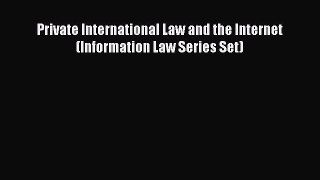 Read Private International Law and the Internet (Information Law Series Set) Ebook Free