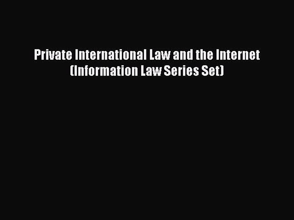 Read Private International Law and the Internet (Information Law Series Set) Ebook Free