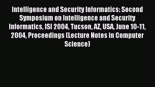 Read Intelligence and Security Informatics: Second Symposium on Intelligence and Security Informatics