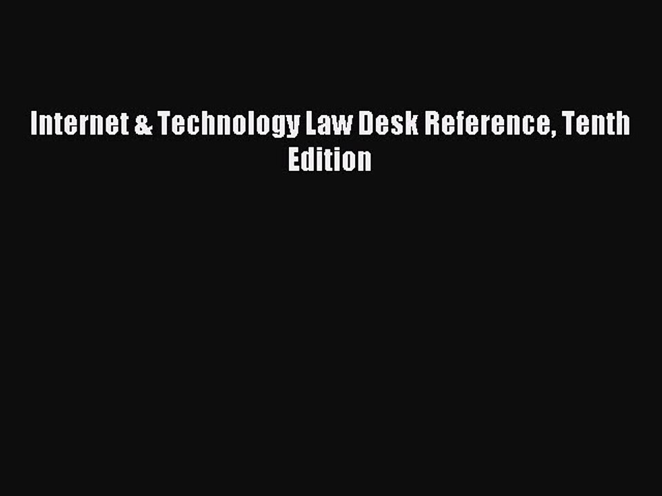 Download Internet & Technology Law Desk Reference Tenth Edition Ebook Free