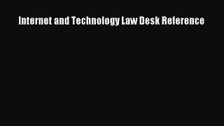 Read Internet and Technology Law Desk Reference Ebook Free