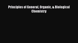 Download Principles of General Organic & Biological Chemistry PDF Online