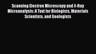 Read Scanning Electron Microscopy and X-Ray Microanalysis: A Text for Biologists Materials