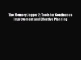 [Download] The Memory Jogger 2: Tools for Continuous Improvement and Effective Planning PDF