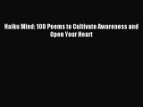Read Haiku Mind: 108 Poems to Cultivate Awareness and Open Your Heart PDF Online