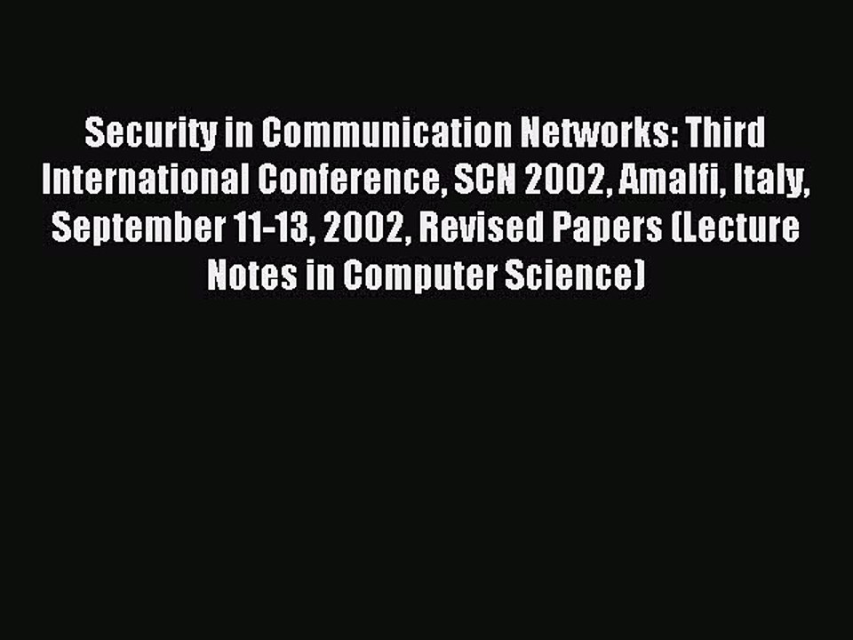 Read Security in Communication Networks: Third International Conference SCN 2002 Amalfi Italy