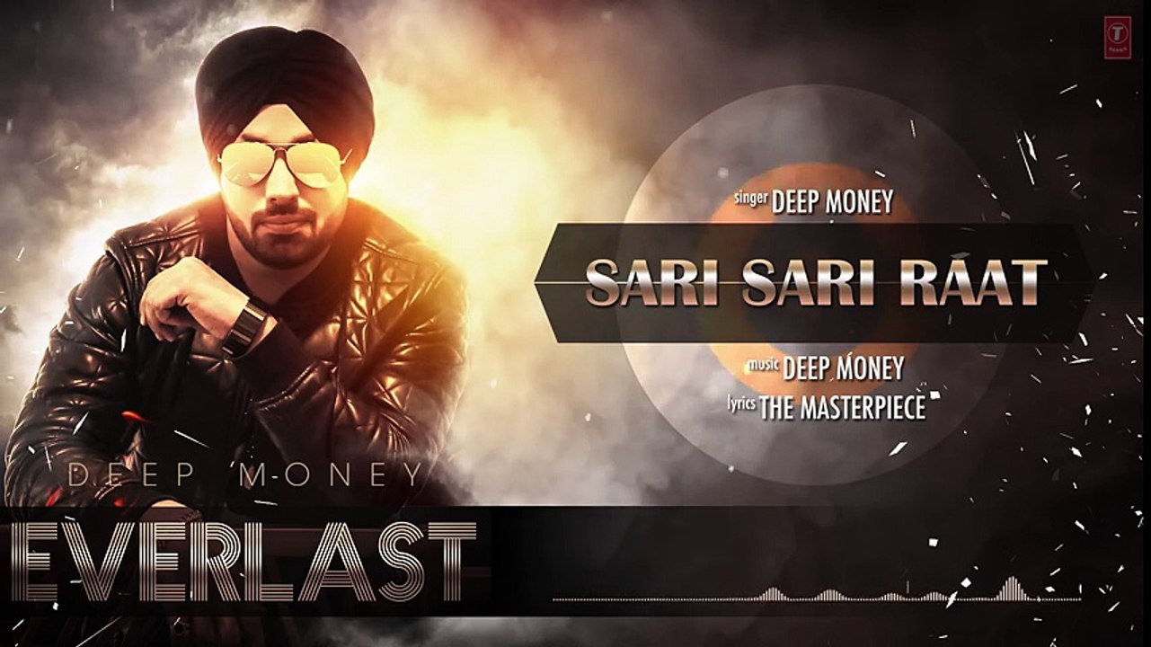 SARI SARI RAAT Full Song (Audio) Deep Money - EVERLAST - Latest Punjabi Song 2016 - Songs HD