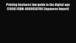 Read Printing business law guide in the digital age (2008) ISBN: 4889830790 [Japanese Import]