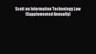 Download Scott on Information Technology Law (Supplemented Annually) Ebook Online