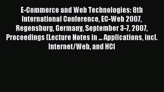 Read E-Commerce and Web Technologies: 8th International Conference EC-Web 2007 Regensburg Germany