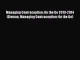 Read Managing Contraception: On the Go 2013-2014 (Zieman Managing Contraception: On the Go)
