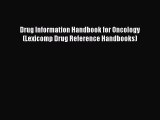 Read Drug Information Handbook for Oncology (Lexicomp Drug Reference Handbooks) PDF Free