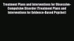 Read Treatment Plans and Interventions for Obsessive-Compulsive Disorder (Treatment Plans and