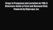 PDF Drugs in Pregnancy and Lactation for PDA: A Reference Guide to Fetal and Neonatal Risk: