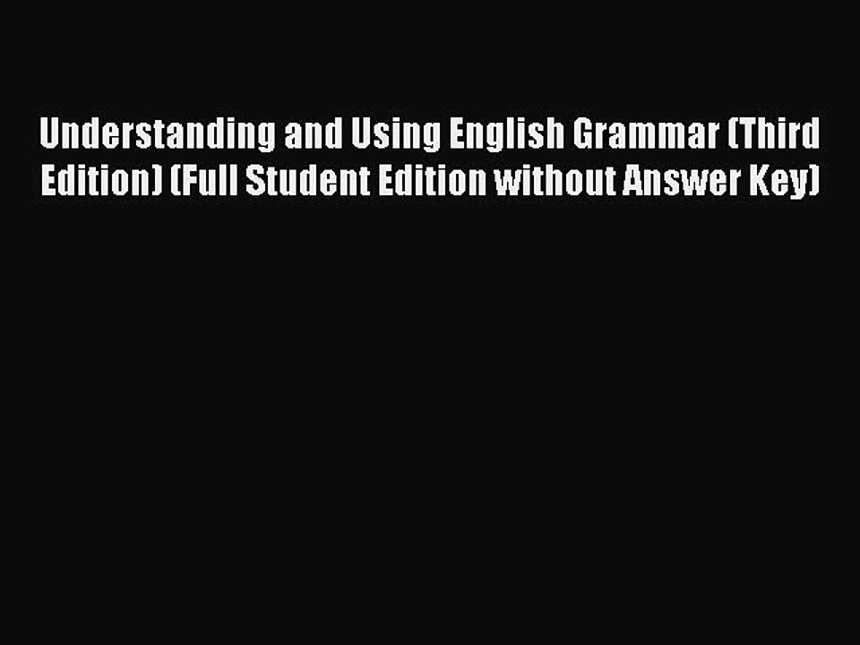Read Book Understanding and Using English Grammar (Third Edition) (Full Student Edition without
