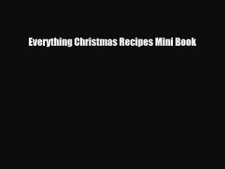 [PDF] Everything Christmas Recipes Mini Book Read Full Ebook