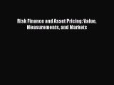 [Download] Risk Finance and Asset Pricing: Value Measurements and Markets Read Free