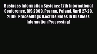 Read Business Information Systems: 12th International Conference BIS 2009 Poznan Poland April