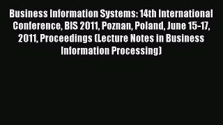 Download Business Information Systems: 14th International Conference BIS 2011 Poznan Poland