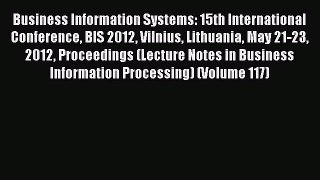 Download Business Information Systems: 15th International Conference BIS 2012 Vilnius Lithuania