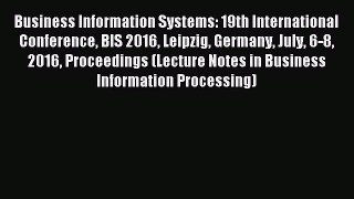 Download Business Information Systems: 19th International Conference BIS 2016 Leipzig Germany