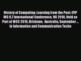 Read History of Computing: Learning from the Past: IFIP WG 9.7 International Conference HC