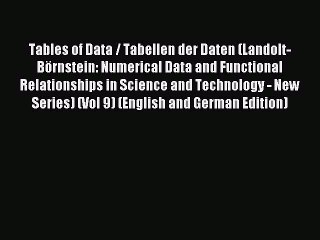 Download Tables of Data / Tabellen der Daten (Landolt-BÃ¶rnstein: Numerical Data and Functional