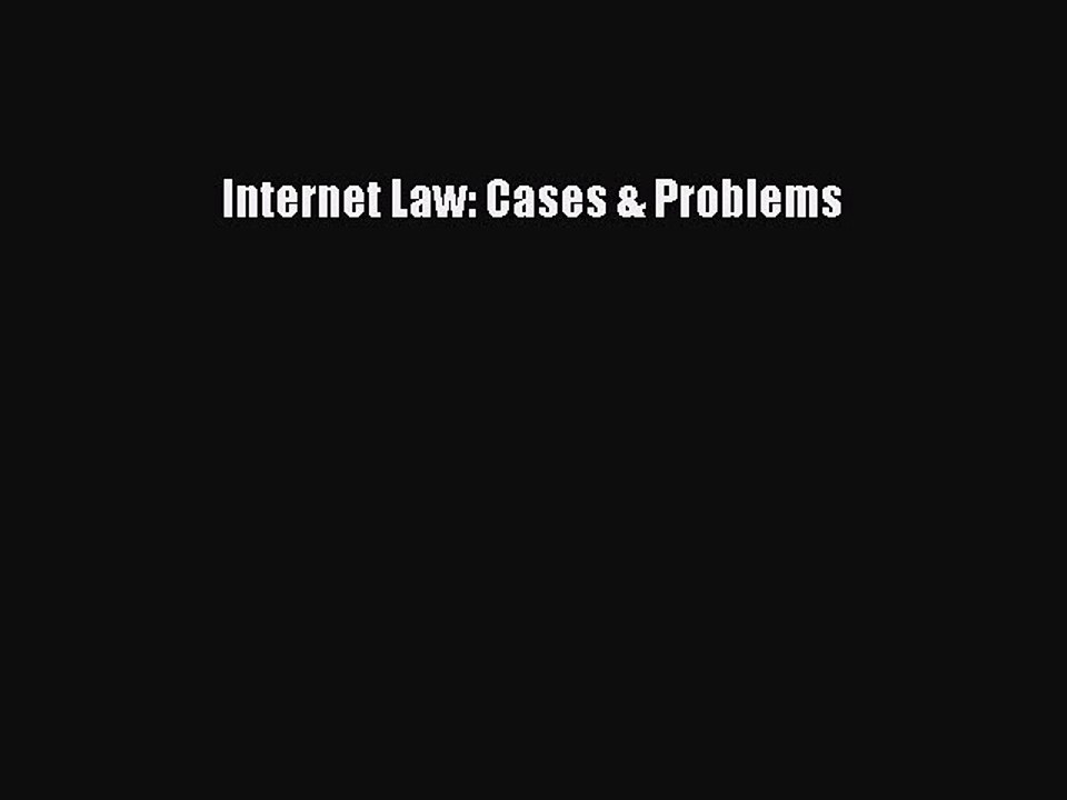 Read Internet Law: Cases & Problems PDF Free