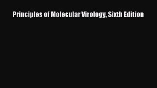 Read Books Principles of Molecular Virology Sixth Edition E-Book Free