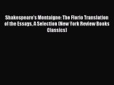 Download Shakespeare's Montaigne: The Florio Translation of the Essays A Selection (New York