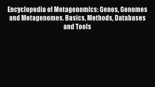 Read Books Encyclopedia of Metagenomics: Genes Genomes and Metagenomes. Basics Methods Databases