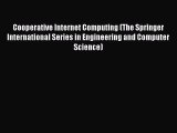 Read Cooperative Internet Computing (The Springer International Series in Engineering and Computer